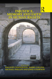 Injustice, Memory and Faith in Human Rights book cover