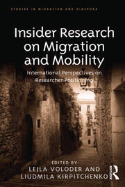 Insider Research on Migration and Mobility: International Perspectives on Researcher Positioning book cover