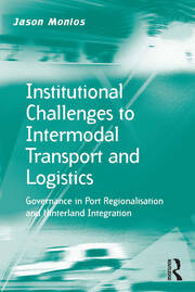 Institutional Challenges to Intermodal Transport and Logistics: Governance in Port Regionalisation and Hinterland Integration book cover