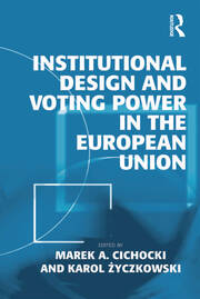 Institutional Design and Voting Power in the European Union book cover