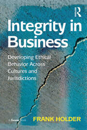 Integrity in Business: Developing Ethical Behavior Across Cultures and Jurisdictions book cover
