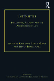 Intensities: Philosophy, Religion and the Affirmation of Life book cover
