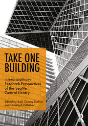 Take One Building : Interdisciplinary Research Perspectives of the Seattle Central Library book cover