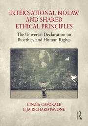 International Biolaw and Shared Ethical Principles: The Universal Declaration on Bioethics and Human Rights book cover