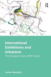 International Exhibitions and Urbanism: The Zaragoza Expo 2008 Project book cover
