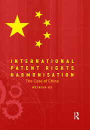 International Patent Rights Harmonisation: The Case of China book cover