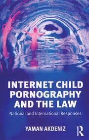 Internet Child Pornography and the Law: National and International Responses book cover