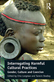 Interrogating Harmful Cultural Practices: Gender, Culture and Coercion book cover