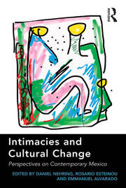 Intimacies and Cultural Change: Perspectives on Contemporary Mexico book cover