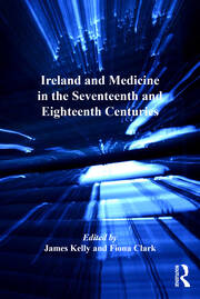 Ireland and Medicine in the Seventeenth and Eighteenth Centuries book cover