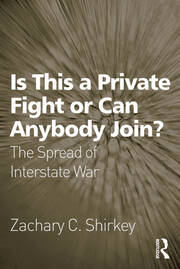 Is This a Private Fight or Can Anybody Join?: The Spread of Interstate War book cover