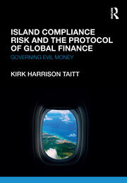 Island Compliance Risk and the Protocol of Global Finance: Governing Evil Money book cover