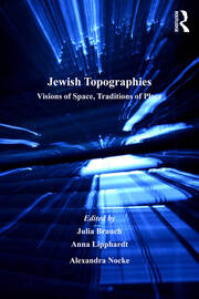 Jewish Topographies: Visions of Space, Traditions of Place book cover