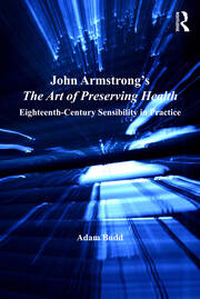 John Armstrong's The Art of Preserving Health: Eighteenth-Century Sensibility in Practice book cover