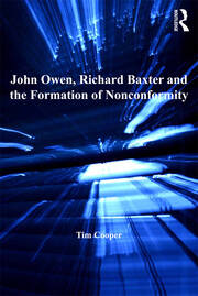 John Owen, Richard Baxter and the Formation of Nonconformity book cover