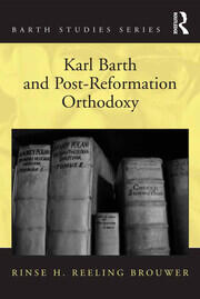Karl Barth and Post-Reformation Orthodoxy book cover