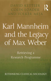 Karl Mannheim and the Legacy of Max Weber: Retrieving a Research Programme book cover