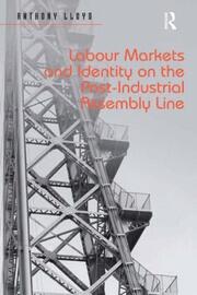 Labour Markets and Identity on the Post-Industrial Assembly Line book cover