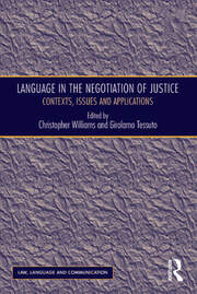 Language in the Negotiation of Justice: Contexts, Issues and Applications book cover