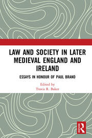 Law and Society in Later Medieval England and Ireland: Essays in Honour of Paul Brand book cover