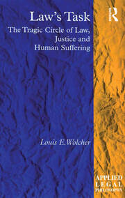 Law's Task: The Tragic Circle of Law, Justice and Human Suffering book cover