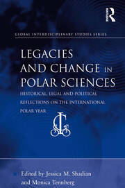 Legacies and Change in Polar Sciences: Historical, Legal and Political Reflections on The International Polar Year book cover