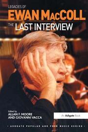 Legacies of Ewan MacColl: The Last Interview book cover