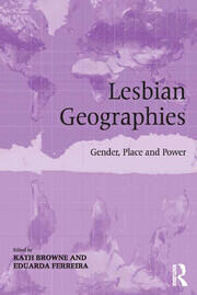 Lesbian Geographies: Gender, Place and Power book cover
