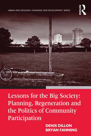 Lessons for the Big Society: Planning, Regeneration and the Politics of Community Participation book cover