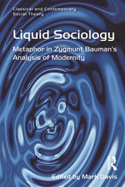 Liquid Sociology: Metaphor in Zygmunt Bauman’s Analysis of Modernity book cover