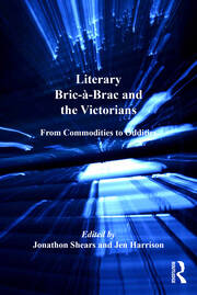 Literary Bric-à-Brac and the Victorians: From Commodities to Oddities book cover