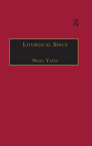 Liturgical Space: Christian Worship and Church Buildings in Western Europe 1500-2000 book cover