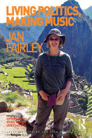 Living Politics, Making Music: The Writings of Jan Fairley book cover
