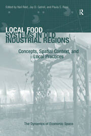 Local Food Systems in Old Industrial Regions: Concepts, Spatial Context, and Local Practices book cover