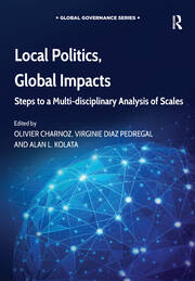 Local Politics, Global Impacts: Steps to a Multi-disciplinary Analysis of Scales book cover