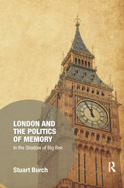 London and the Politics of Memory: In the Shadow of Big Ben book cover