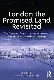 London the Promised Land Revisited: The Changing Face of the London Migrant Landscape in the Early 21st Century book cover