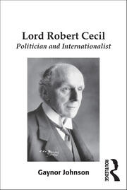 Lord Robert Cecil: Politician and Internationalist book cover