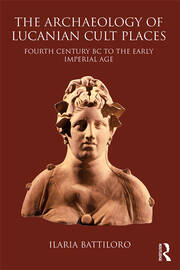 The Archaeology of Lucanian Cult Places: Fourth Century BC to the Early Imperial Age book cover