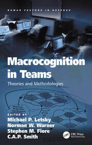 Macrocognition in Teams: Theories and Methodologies book cover