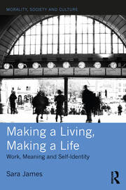 Making a Living, Making a Life: Work, Meaning and Self-Identity book cover