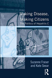 Making Disease, Making Citizens: The Politics of Hepatitis C book cover