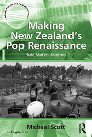 Making New Zealand's Pop Renaissance: State, Markets, Musicians book cover