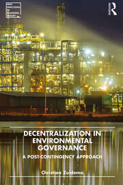 Decentralization in Environmental Governance: A post-contingency approach book cover
