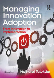 Managing Innovation Adoption: From Innovation to Implementation book cover