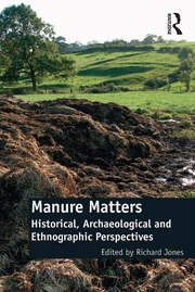 Manure Matters: Historical, Archaeological and Ethnographic Perspectives book cover