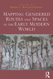 Mapping Gendered Routes and Spaces in the Early Modern World book cover