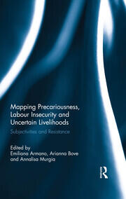 Mapping Precariousness, Labour Insecurity and Uncertain Livelihoods: Subjectivities and Resistance book cover