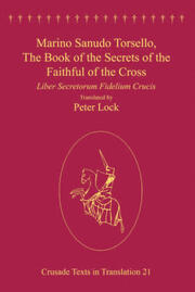 Marino Sanudo Torsello, The Book of the Secrets of the Faithful of the Cross: Liber Secretorum Fidelium Crucis book cover