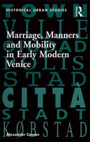Marriage, Manners and Mobility in Early Modern Venice book cover